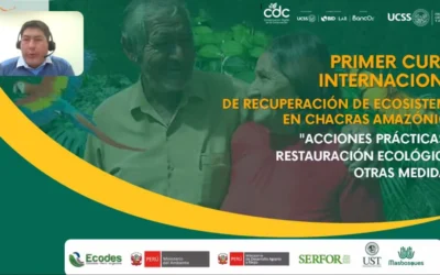 Primer Curso Internacional de recuperación de ecosistemas en chacras amazónicas, acciones prácticas de restauración ecológica y otras medidas.